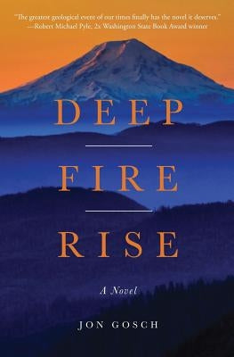 Deep Fire Rise by Gosch, Jon