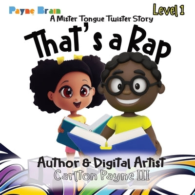 That's a Rap: A Mister Tongue Twister Story: A Mister Tongue Twister by Payne, Carlton, III