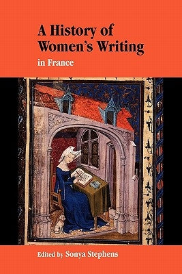 A History of Women's Writing in France by Stephens, Sonya