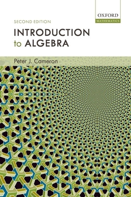 Introduction to Algebra by Cameron, Peter J.