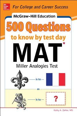 McGraw-Hill Education 500 MAT Questions to Know by Test Day by Zahler, Kathy