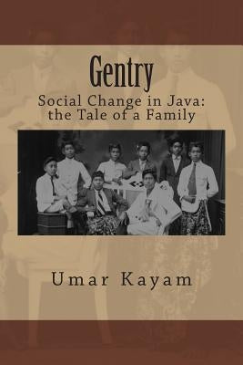 Gentry: Social Change in Java: the Tale of a Family by Zhukov, Vladislav