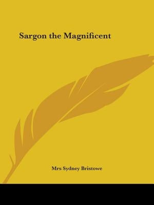 Sargon the Magnificent by Bristowe, Mrs Sydney