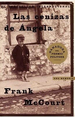 Las Cenizas de Angela (Angela's Ashes): Una Memoria by McCourt, Frank