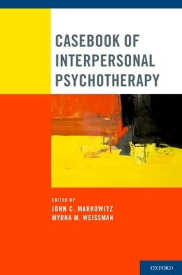 Casebook of Interpersonal Psychotherapy by Markowitz, John C.
