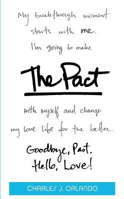 The Pact: Goodbye, Past. Hello, Love! by Orlando, Charles J.