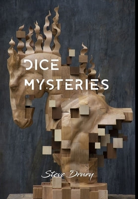 Dice Mysteries by Drury, Steve