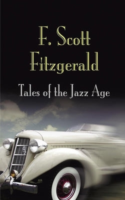 Tales of the Jazz Age by Fitzgerald, F. Scott