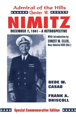 Chester W. Nimitz: Admiral of the Hills by Driskill, Frank A.