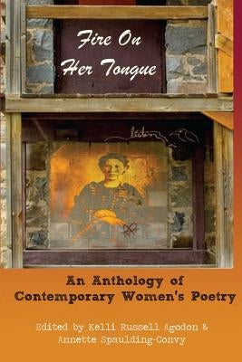 Fire On Her Tongue: An Anthology of Contemporary Women's Poetry by Spaulding-Convy, Annette