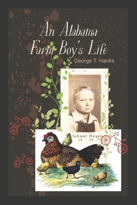 An Alabama Farm Boy's Life by Hanks, George Thurman, Jr.