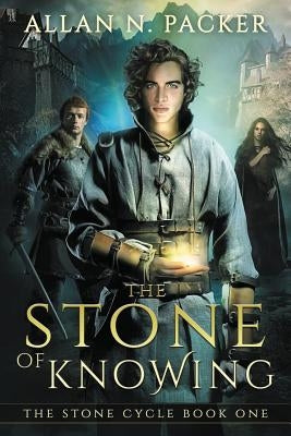 The Stone of Knowing by Packer, Allan N.