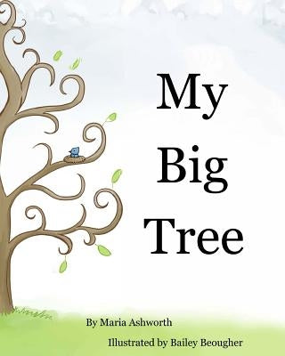 My Big Tree: A concept picture book with a story on friendship by Ashworth, Maria