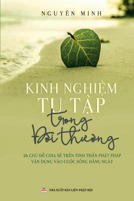 Kinh nghiệm tu tập trong đời thường: 26 chủ đề chia sẻ trên tinh thần Phật pháp v by Minh, Nguyên