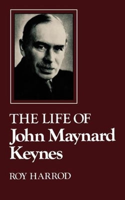 Life of John Maynard Keynes by Harrod, Roy