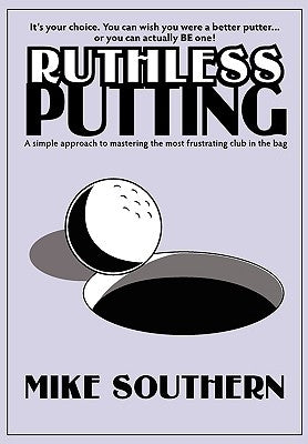 Ruthless Putting by Southern, Michael L.