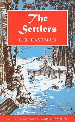 The Settlers: A Historical Novel by Eastman, E. R.