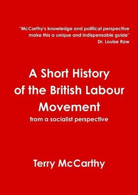 A Short History of the British Labour Movement by McCarthy, T.