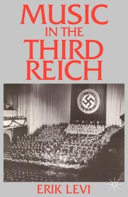 Music in the Third Reich by Levi, Erik