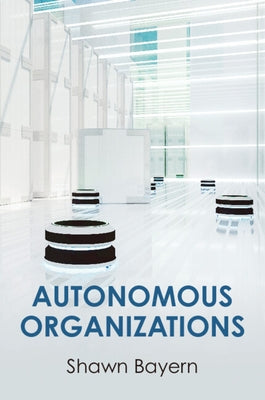 Autonomous Organizations by Bayern, Shawn