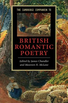 The Cambridge Companion to British Romantic Poetry by Chandler, James