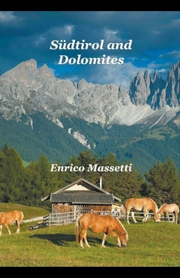 Südtirol and Dolomites by Massetti, Enrico