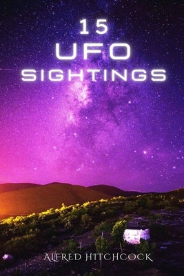 15 UFO Sightings by Hitchcock, Alfred