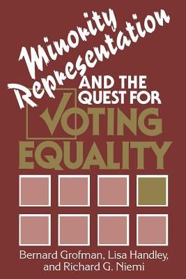 Minority Representation and the Quest for Voting Equality by Grofman, Bernard