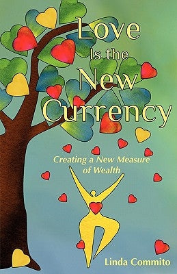 Love Is the New Currency by Commito, Linda