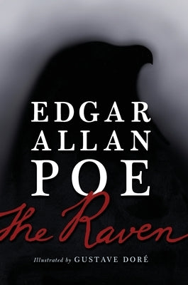 The Raven: Illustrated by Gustave Doré by Poe, Edgar Allan