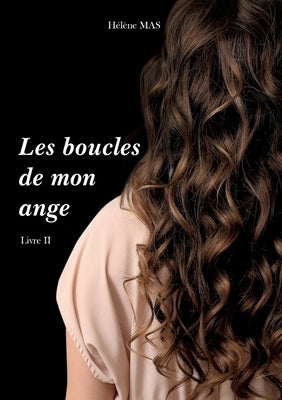 Les boucles de mon ange: Livre II by Mas, Hélène