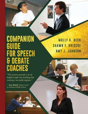 Companion Guide for Speech & Debate Coaches by Beck, Molly K.