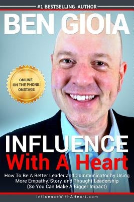 Influence With A Heart by Gioia, Ben