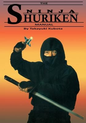 The Ninja Shuriken Manual by Kubota, Takayuki