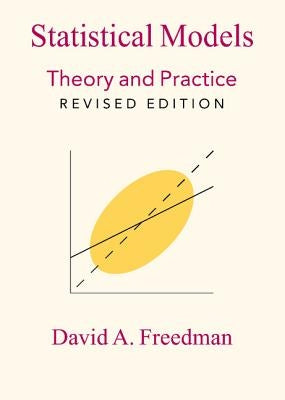 Statistical Models: Theory and Practice by Freedman, David A.