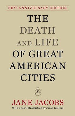 The Death and Life of Great American Cities: 50th Anniversary Edition by Jacobs, Jane