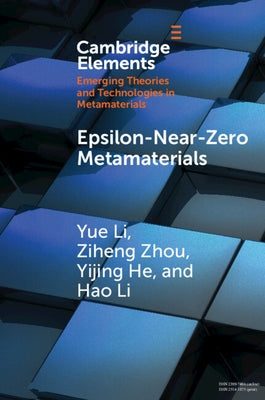 Epsilon-Near-Zero Metamaterials by Li, Yue