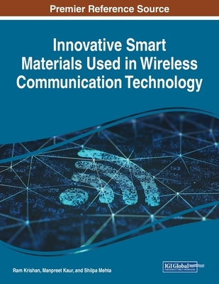 Innovative Smart Materials Used in Wireless Communication Technology by Krishan, Ram