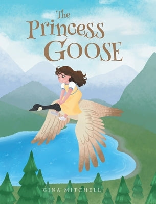 The Princess Goose by Mitchell, Gina