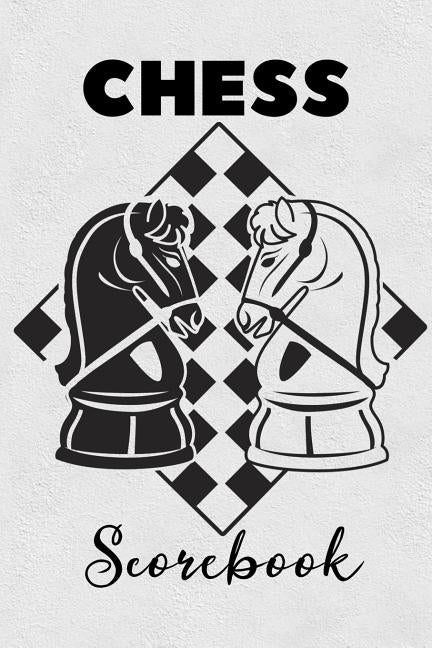 Chess Scorebook: Score Book Knights Chess Players Log Scorebook Notebook by Books, Cyberhutt West