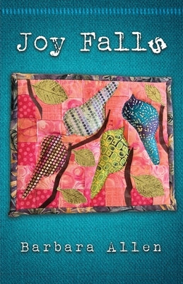 Joy Falls by Allen, Barbara