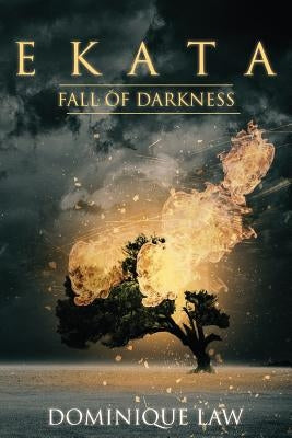 Ekata: Fall of Darkness by Law, Dominique