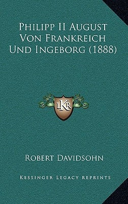 Philipp II August Von Frankreich Und Ingeborg (1888) by Davidsohn, Robert