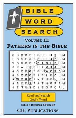 Bible Word Search, Volume III: Fathers in the Bible: Volume III: Fathers in the Bible by Kumasi, Akili