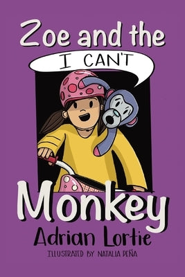 Zoe and the I Can't Monkey by Lortie, Adrian