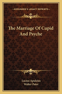 The Marriage of Cupid and Psyche by Apuleius, Lucius