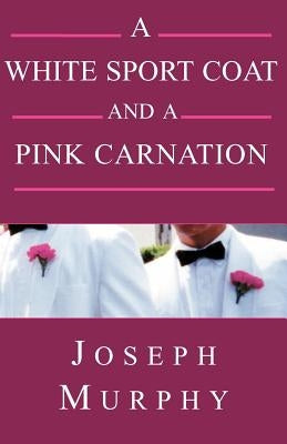 A White Sport Coat and a Pink Carnation by Murphy, Joseph J.