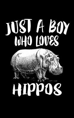 Just A Boy Who Loves Hippos: Animal Nature Collection by Marcus, Marko