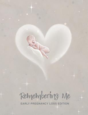 Remembering Me: Early Pregnancy Loss Edition by Mauger, Shaela
