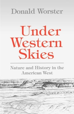 Under Western Skies: Nature and History in the American West by Worster, Donald